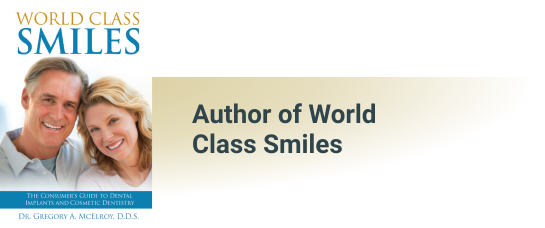 Cover of book called World Class Smiles The Consumers Guide to Dental Implants and Cosmetic Dentistry by Doctor Greg A McElroy D D S